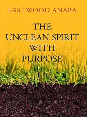 cover image of The Unclean Spirit With Purpose